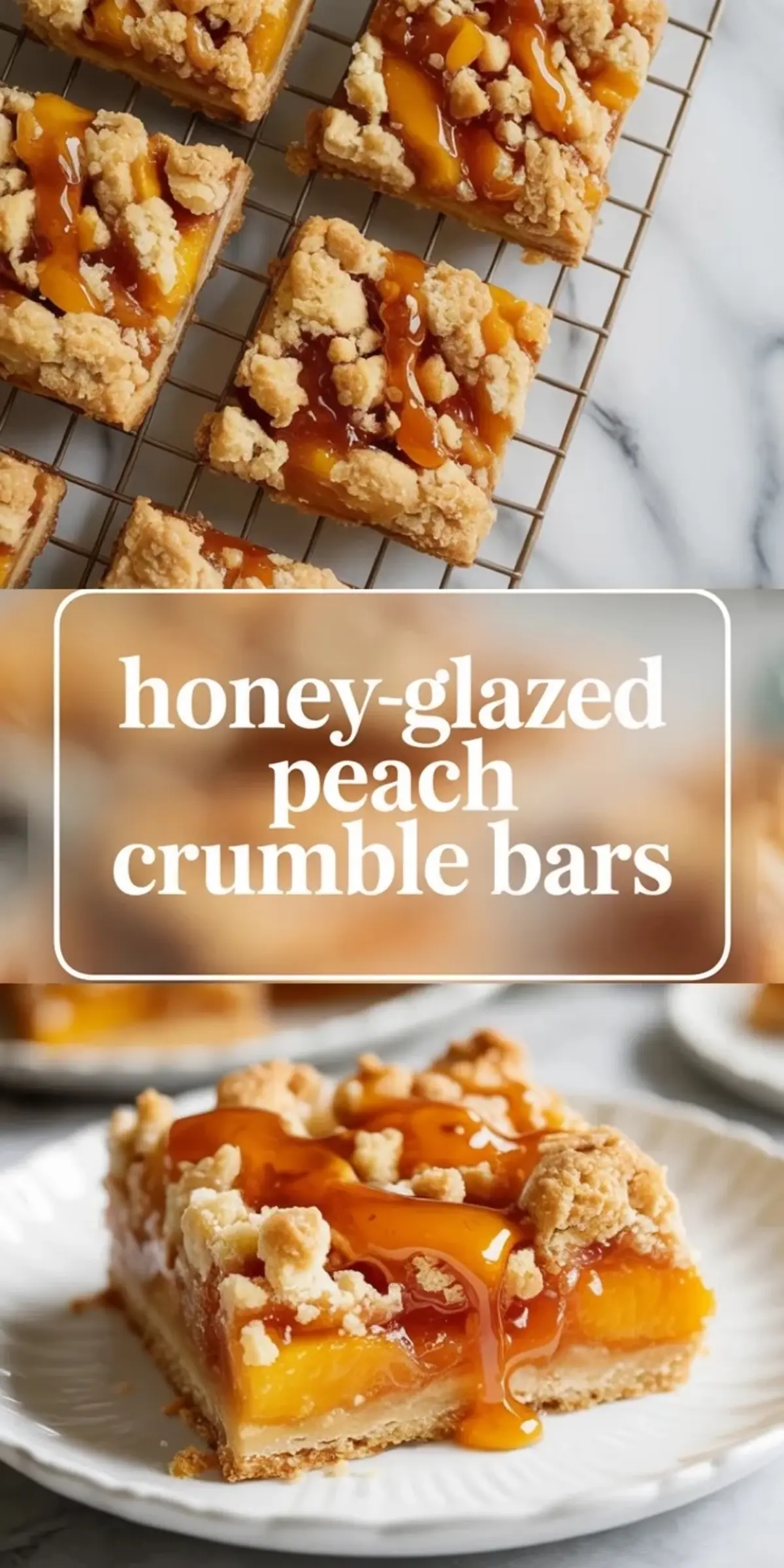 Tall collage of honey-glazed peach crumble bars with rack of sliced bars at the top and a plated bar at the bottom with title overlay.