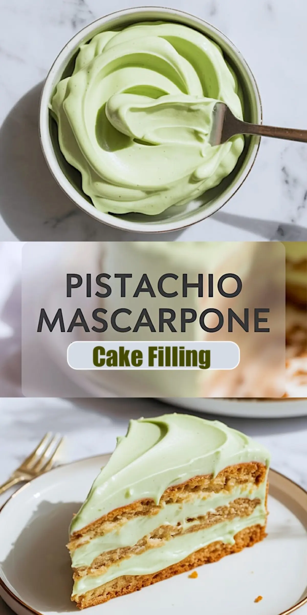 Vertical collage shows a spoon lifting silky pistachio mascarpone cream from a bowl with text overlay reading pistachio mascarpone cake filling and a slice of layered cake with thick pistachio frosting on a plate.