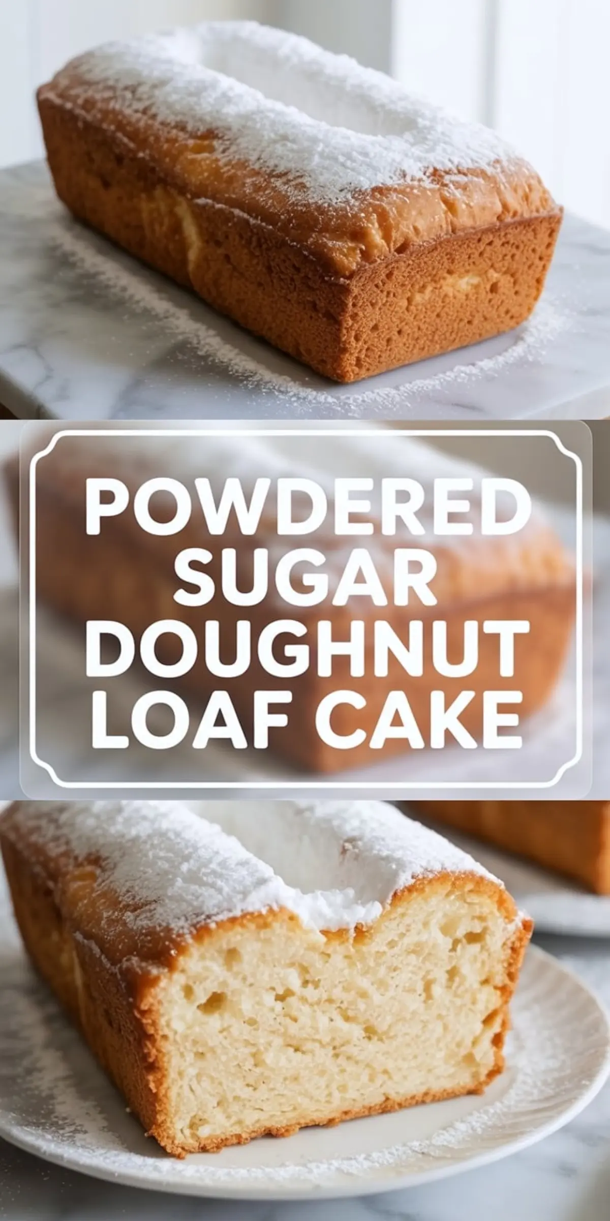 Vertical collage shows powdered sugar doughnut loaf cake with a whole loaf dusted with powdered sugar and a sliced loaf cake with soft crumb, text overlay reads powdered sugar doughnut loaf cake.

