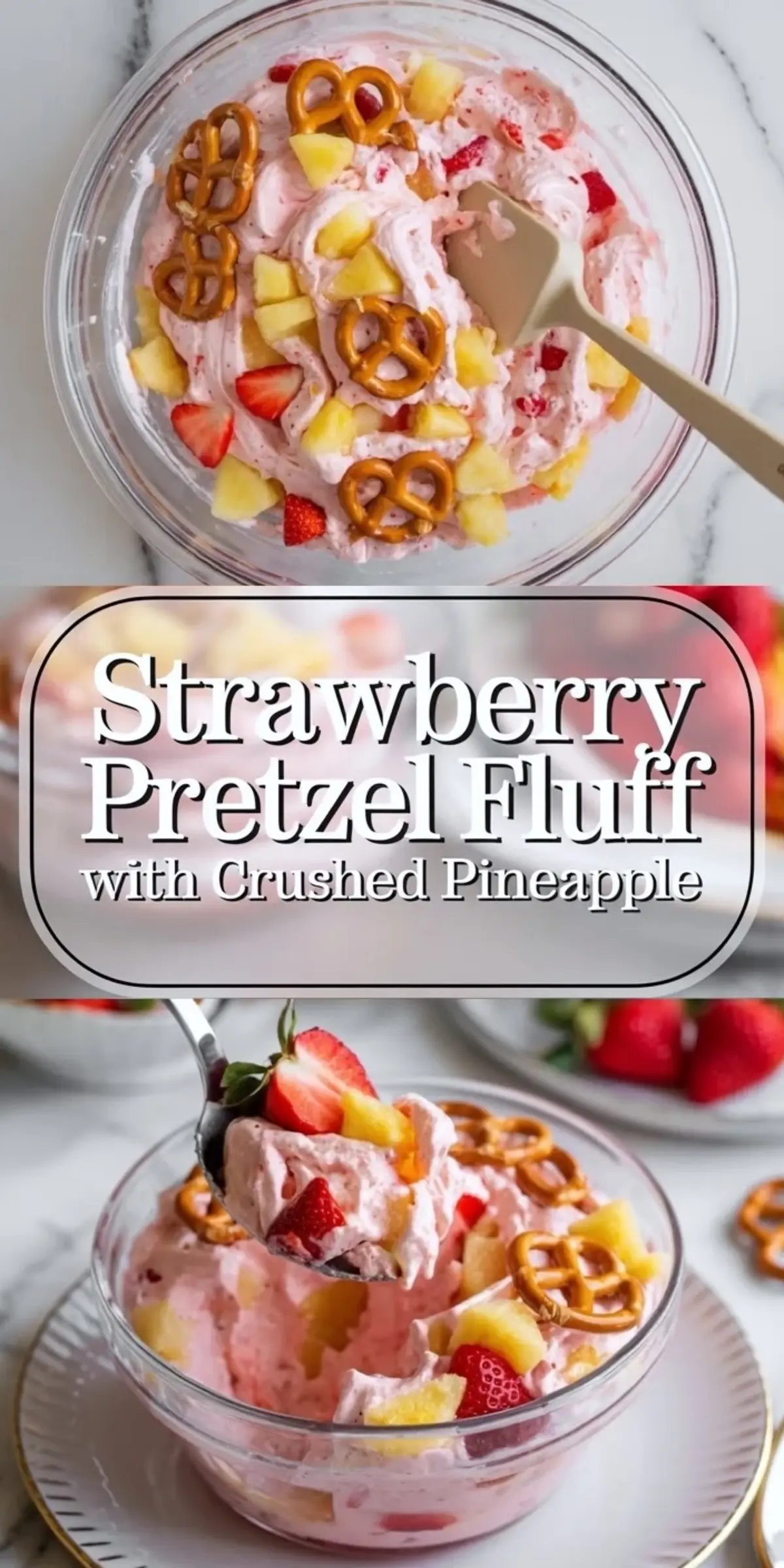 Strawberry pretzel fluff with crushed pineapple shown in a vertical collage with the creamy pink fluff above and a scooped serving in a dessert bowl below.