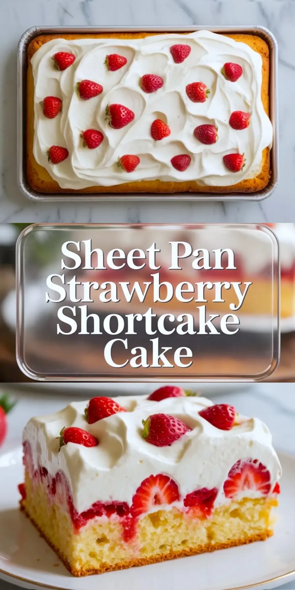 Sheet pan strawberry shortcake cake shown in a vertical collage with the topped sheet cake above and a cream filled strawberry slice below.