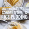 Vanilla poached pear condensed milk rice pudding collage showing the finished bowl and a creamy spoonful with pear slices.