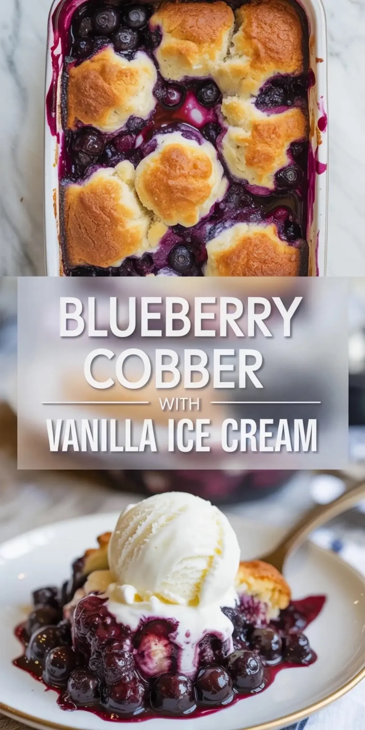 Collage of blueberry cobbler bubbling in the dish above and a plated serving below, with title text across the middle panel.