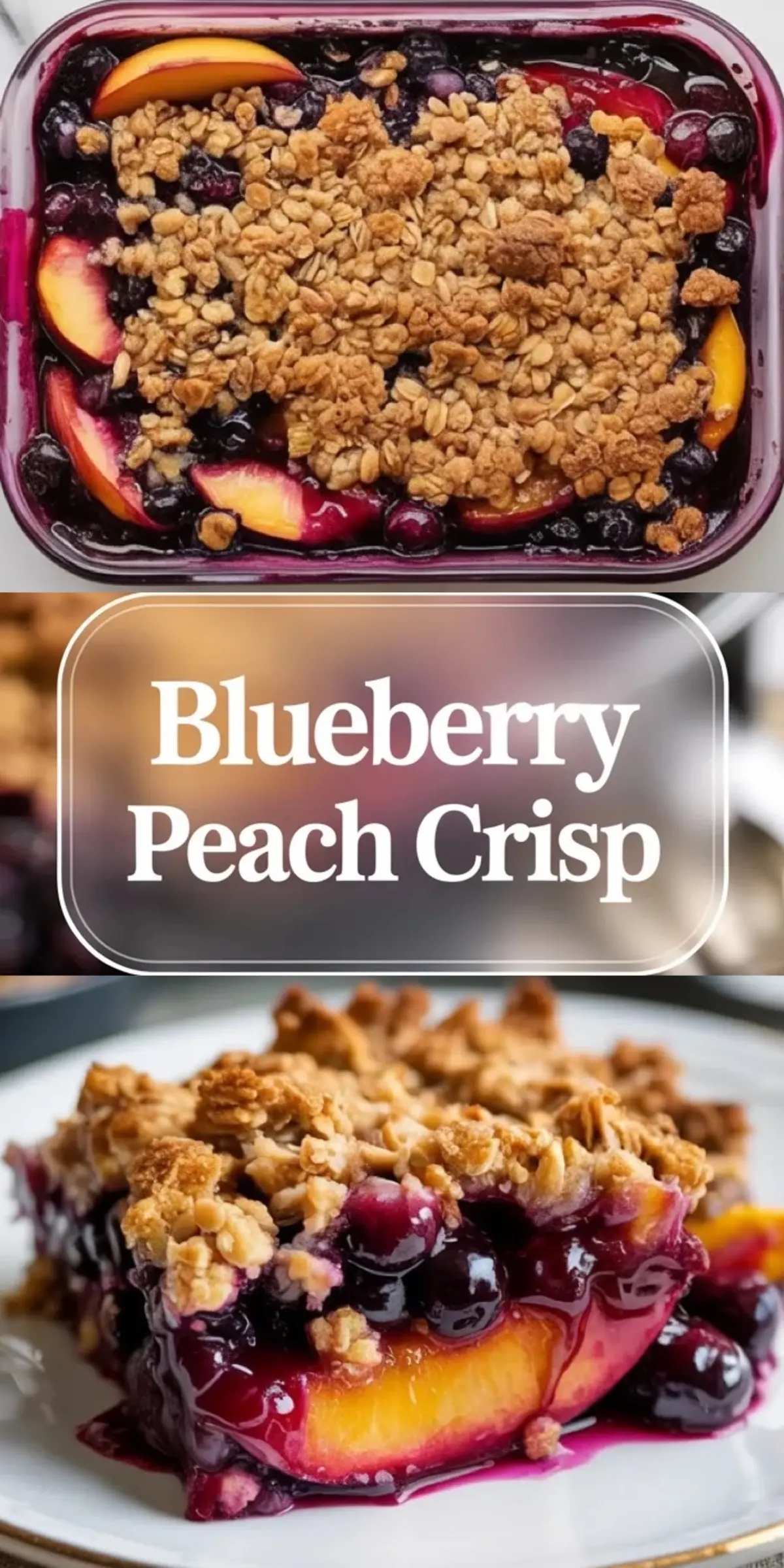 Collage showing blueberry peach crisp baked until bubbly and served in a thick fruit filled square.