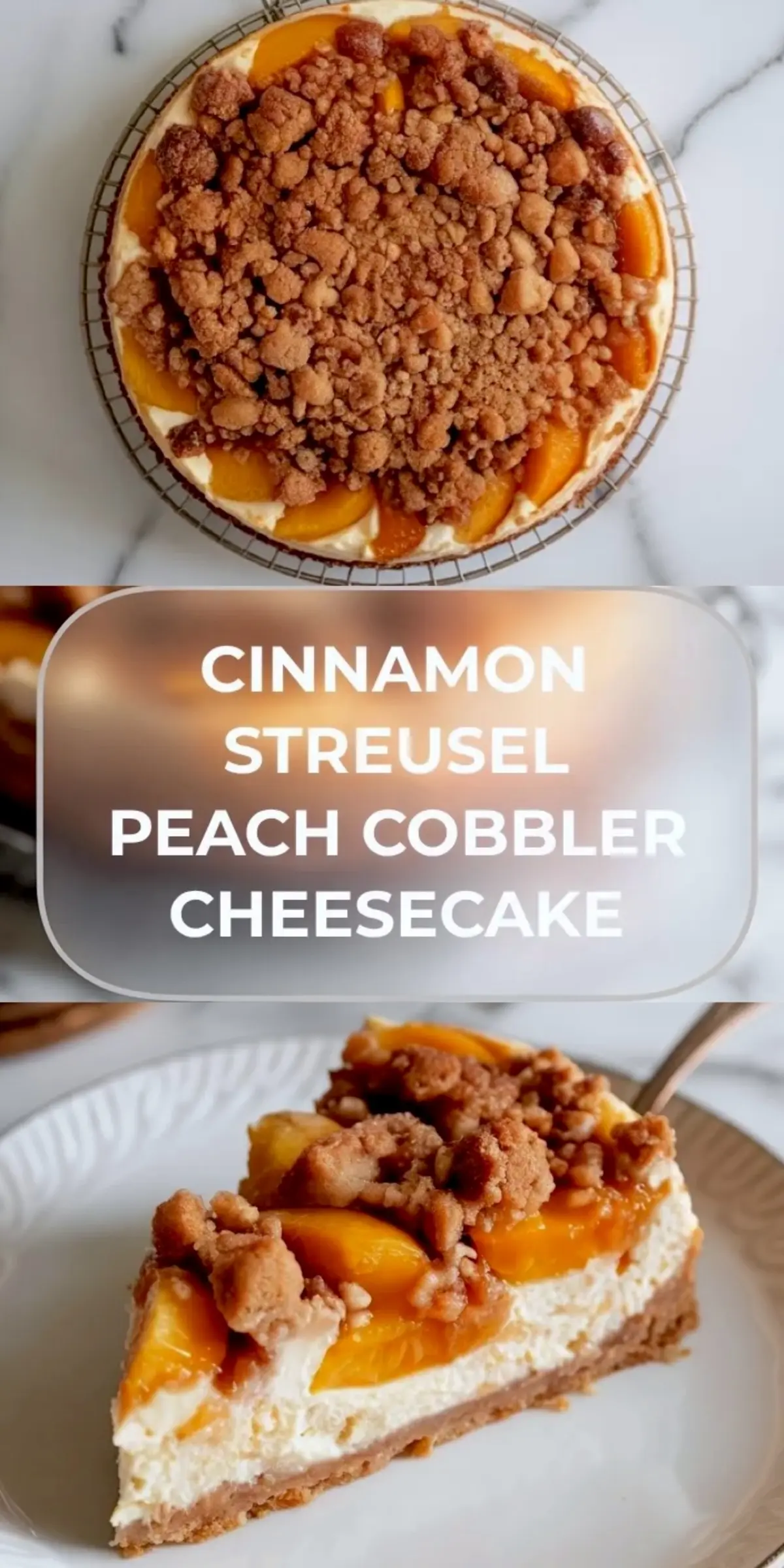Collage of the whole peach cobbler cheesecake above and a plated slice below, with title text across the middle panel.