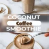 Vertical coconut coffee smoothie hero image showing creamy mocha smoothie glasses and a spoonful of the blended drink, with title text overlay in the center.