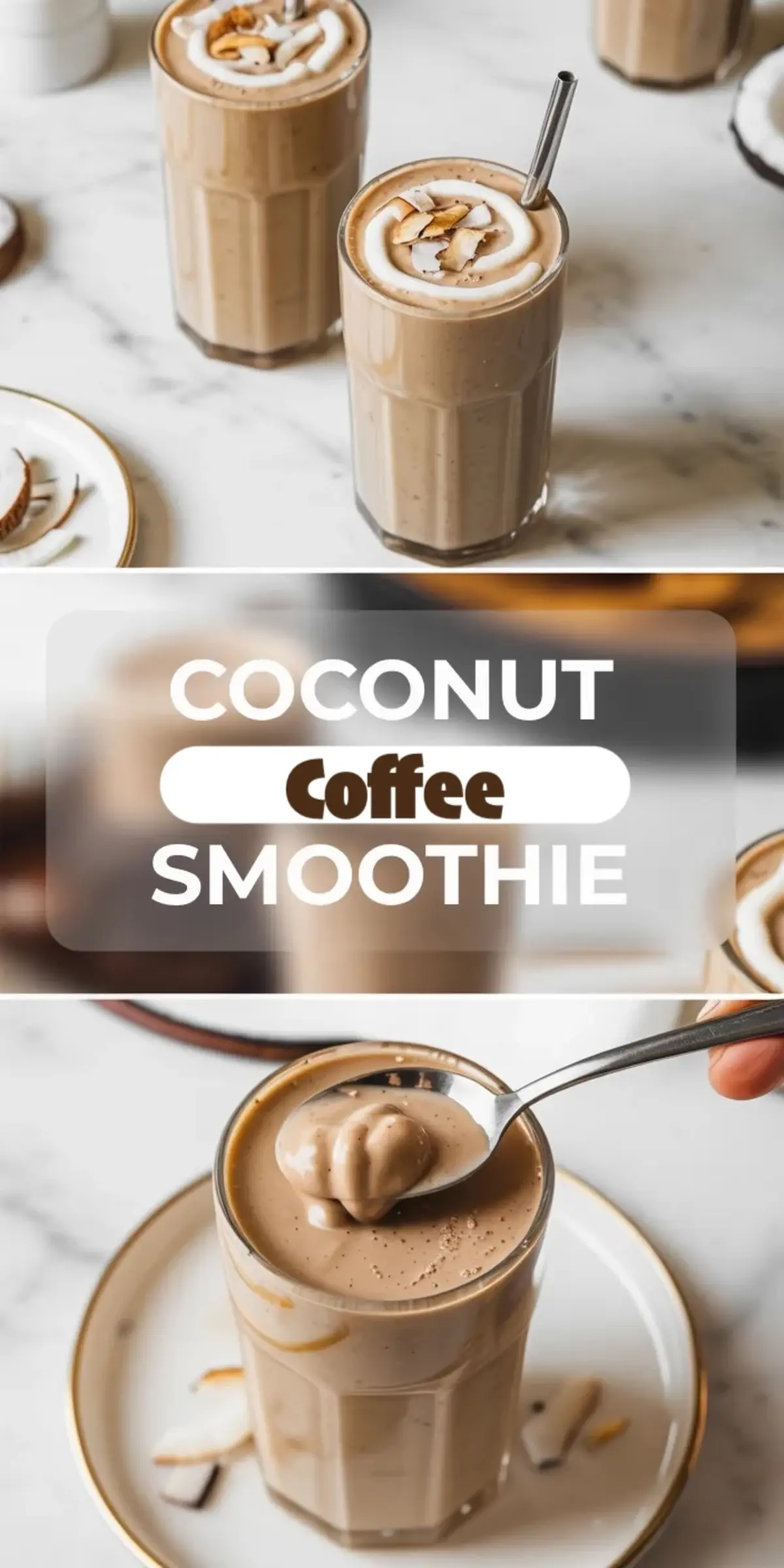 Collage of coconut coffee smoothie glasses above and a close-up spoonful below, with title text across the middle panel.