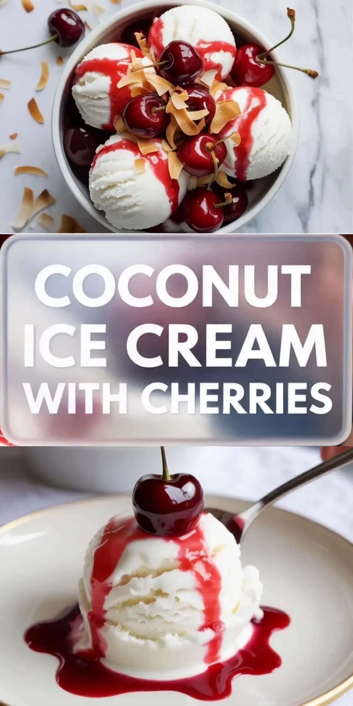 Tall collage of coconut ice cream with cherries showing the full bowl above and one plated scoop below with the recipe title in the center.