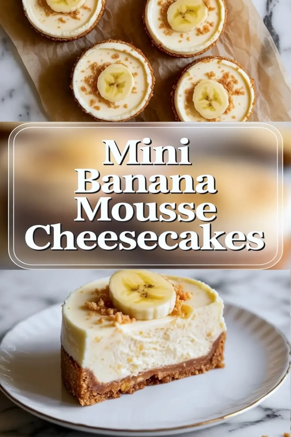 Mini Banana Mousse Cheesecakes Recipe for Easy Party Desserts