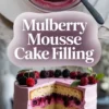 Mulberry mousse cake filling poster image showing berry mousse in a bowl above a sliced cake layered with mulberry filling.