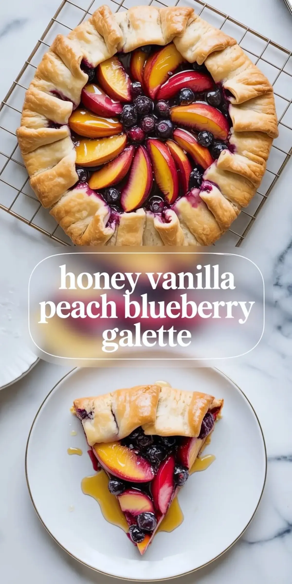 Collage of honey vanilla peach blueberry galette with the whole galette on a rack above and a plated slice below, with title text in the center.