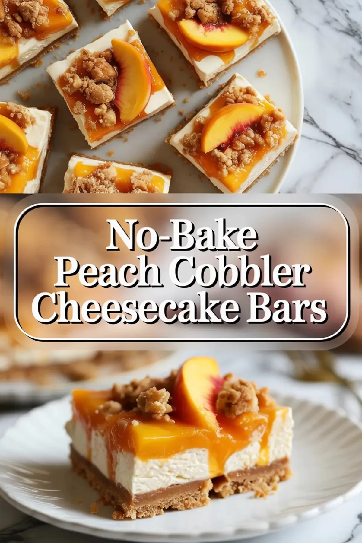 No-Bake Peach Cobbler Cheesecake Bars Recipe for Summer