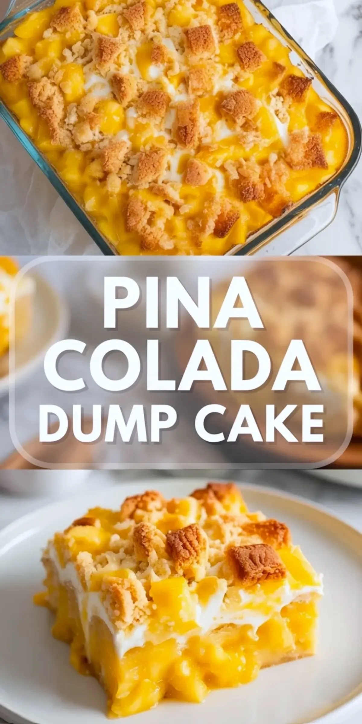 Piña colada dump cake collage showing the baked dessert in a glass pan and a plated square with pineapple topping and cream layer.