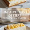 Pineapple lush dessert shown in a 2 to 3 hero image with the full cream cheese pineapple dessert above and one plated square below.