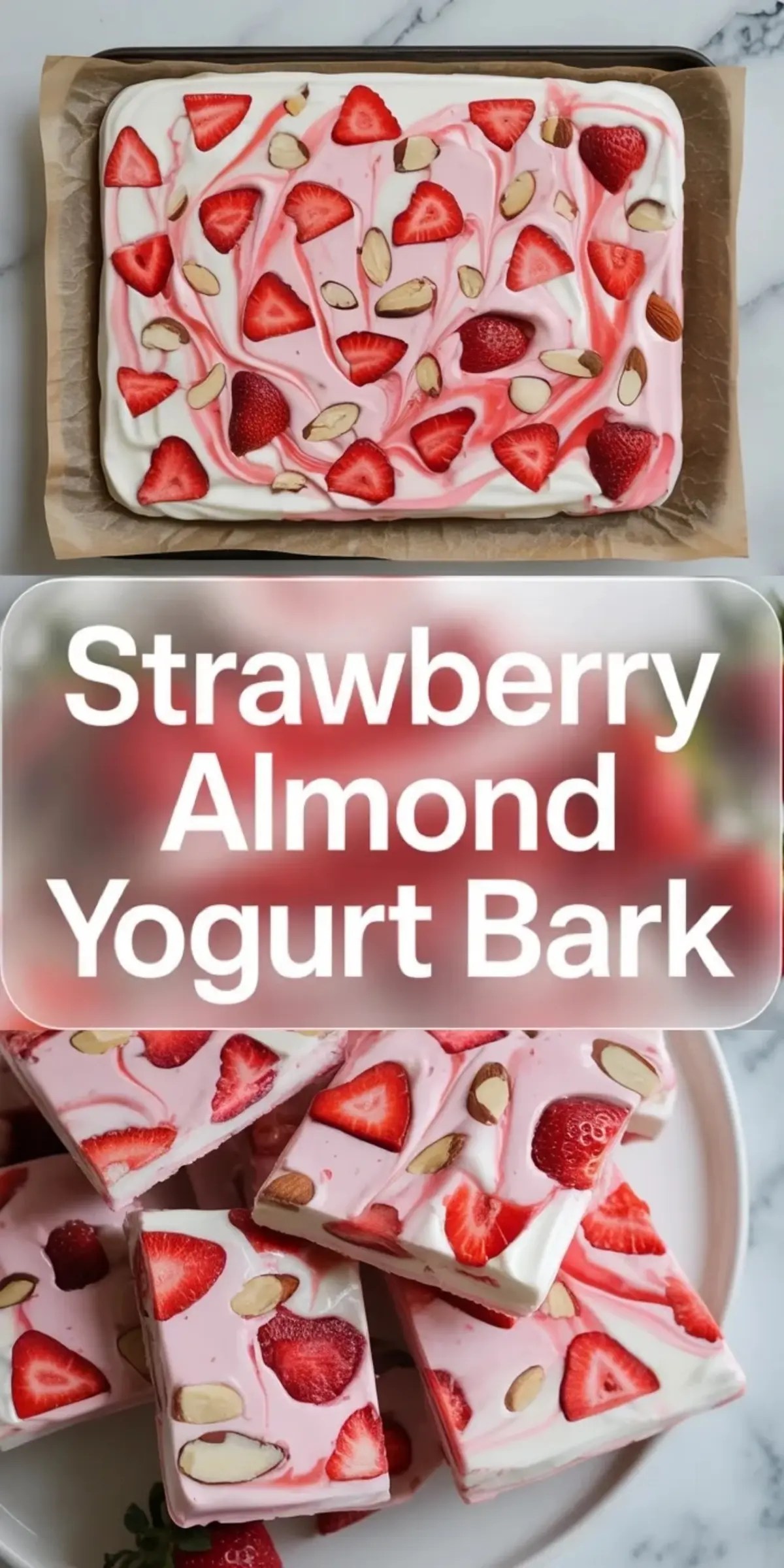 Closing collage of strawberry yogurt bark showing the frozen tray on top and plated bark pieces with strawberry slices and almonds below.