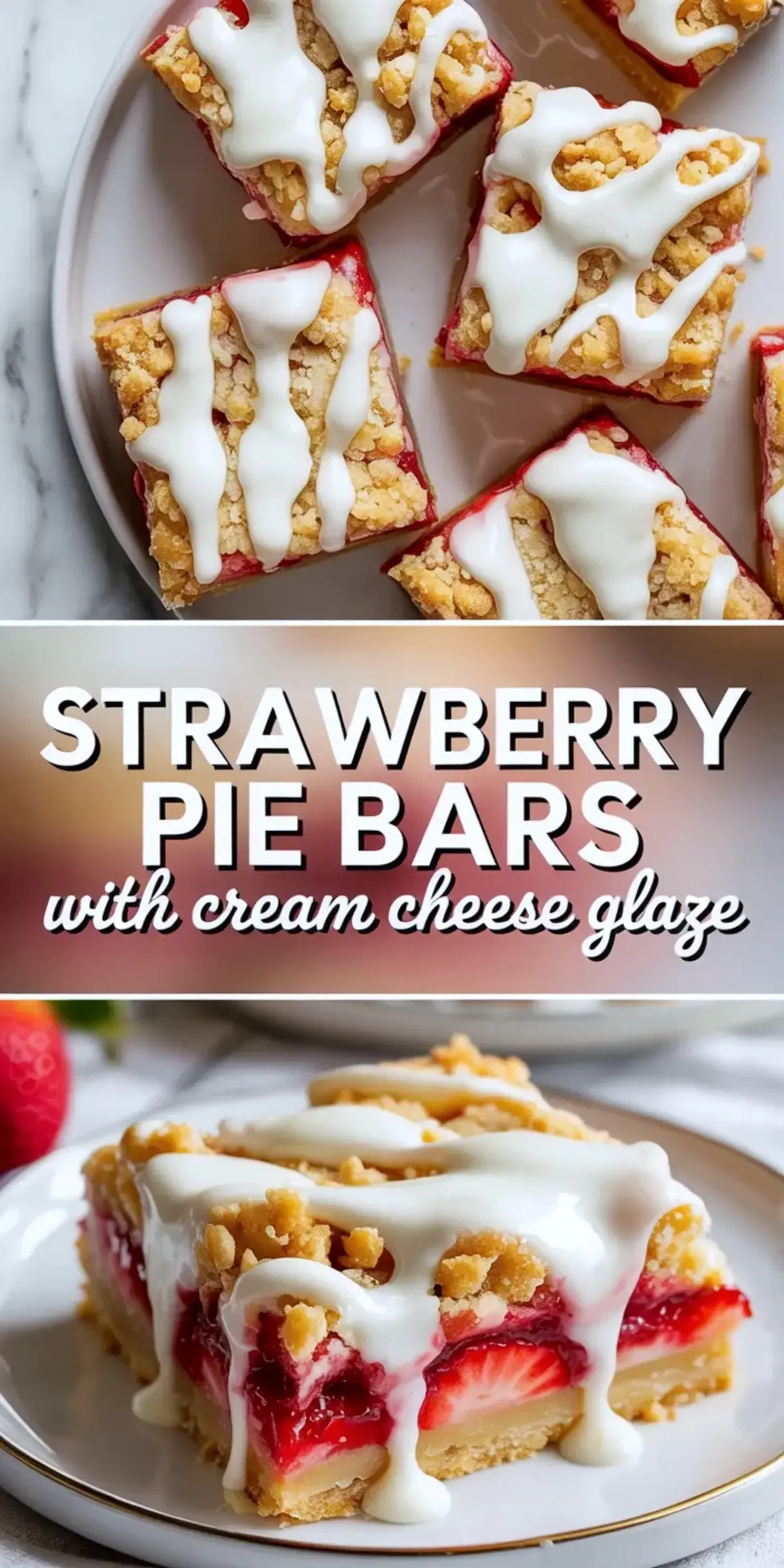 Tall collage of strawberry pie bars showing crumb topped bars above and one glazed strawberry bar below with the recipe title in the center.