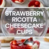 Finished strawberry ricotta cheesecake cups with creamy filling, graham crumb base, and glossy strawberry topping in clear dessert cups.