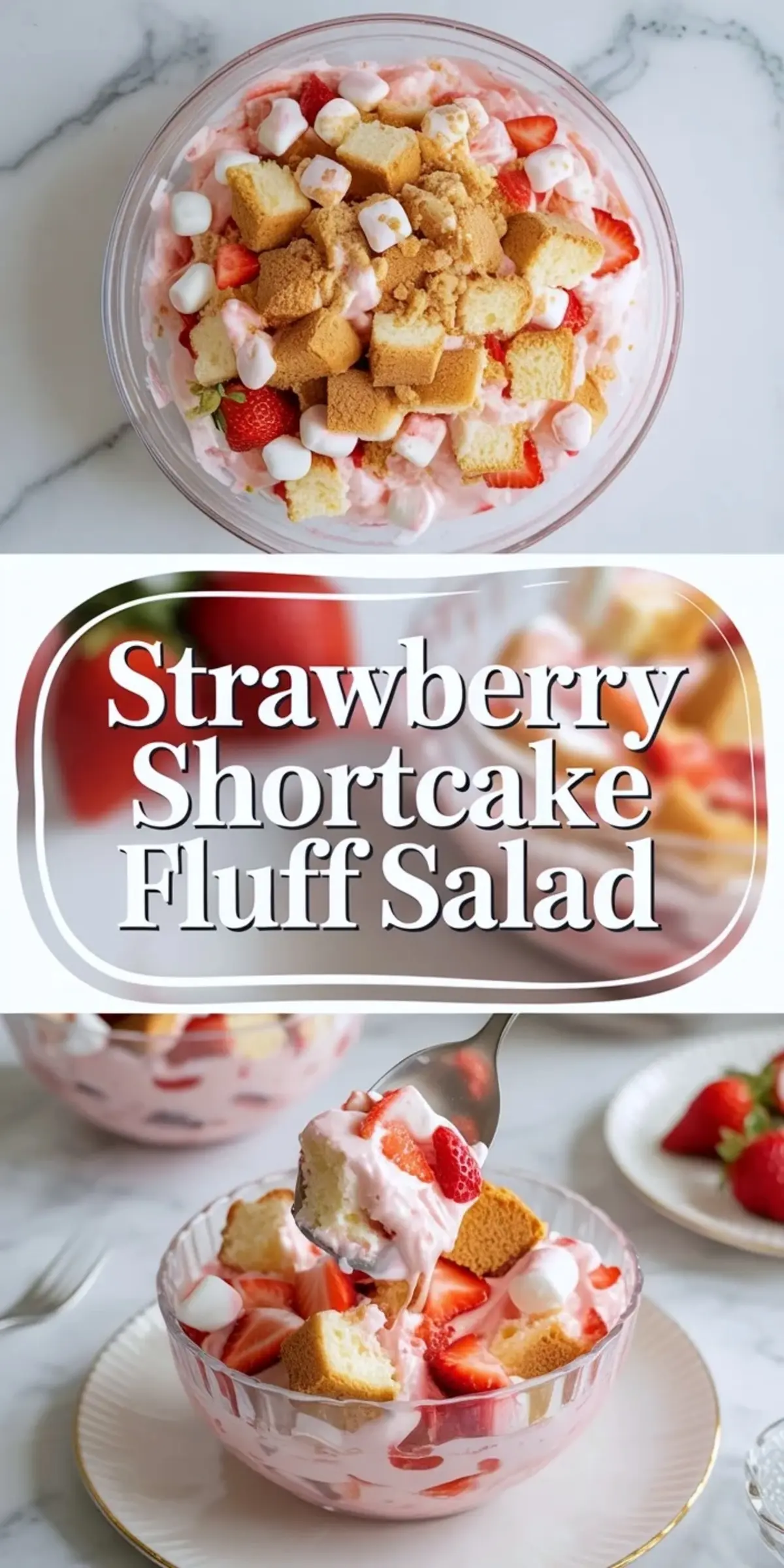 Closing collage of strawberry shortcake fluff salad showing the chilled bowl from above and a spoon lifting a creamy strawberry filled bite from the serving dish.
