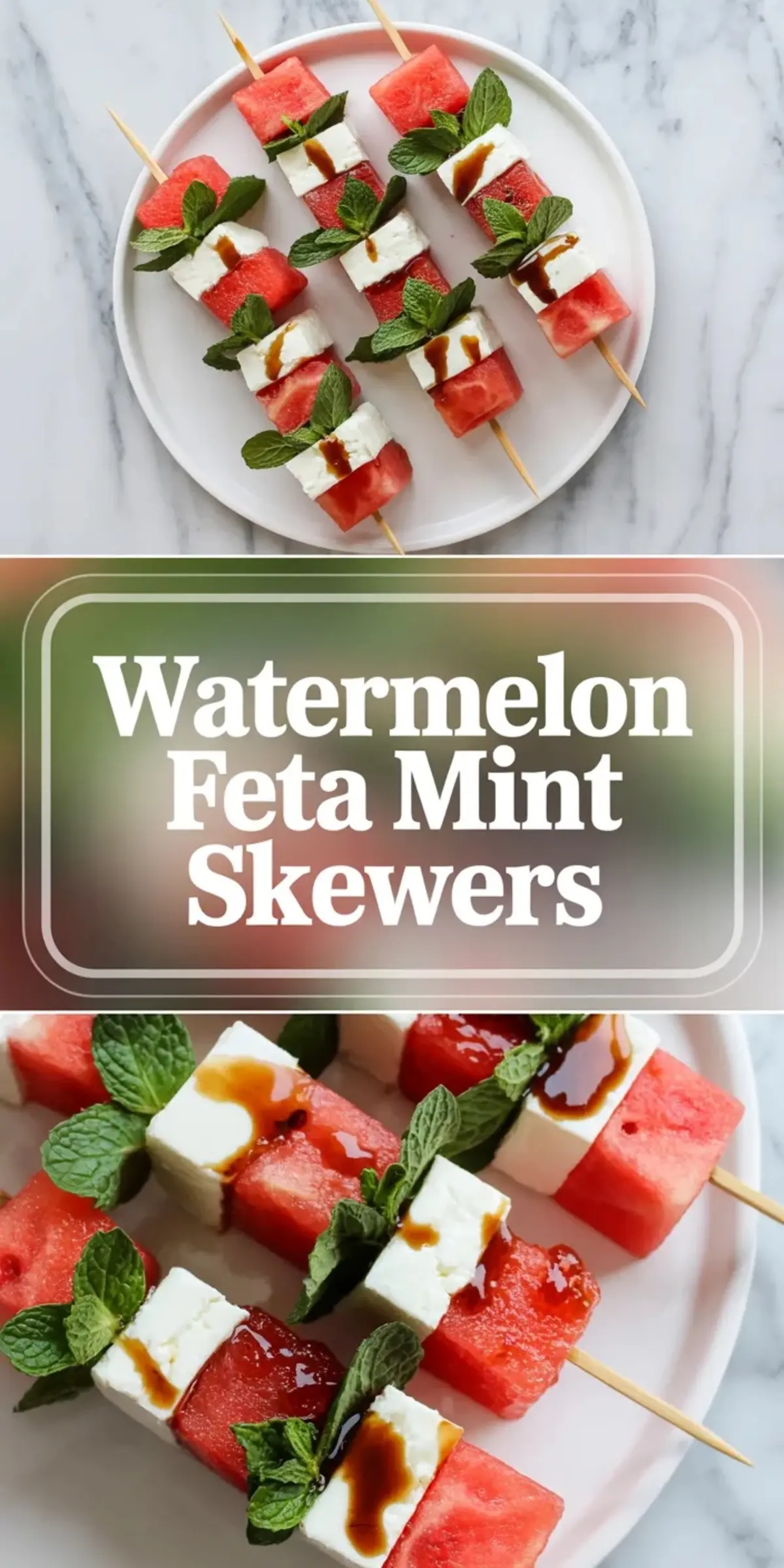 Tall collage of watermelon feta mint skewers showing finished skewers on a plate above and a close view of skewers below with the recipe title in the center.