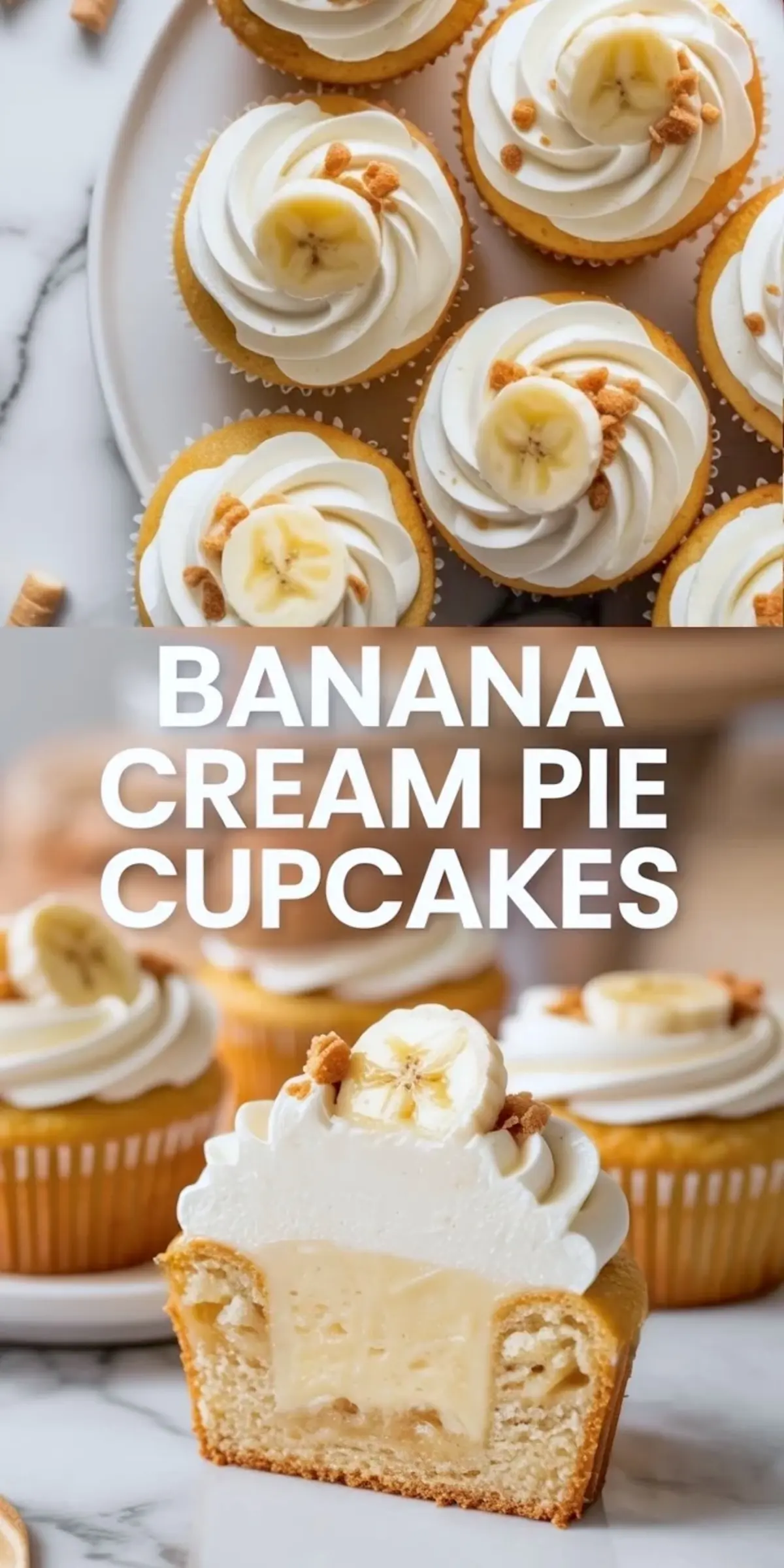 Tall banana cream pie cupcakes collage with frosted cupcakes, title panel, and a close look at the banana cream filling inside the cupcake.