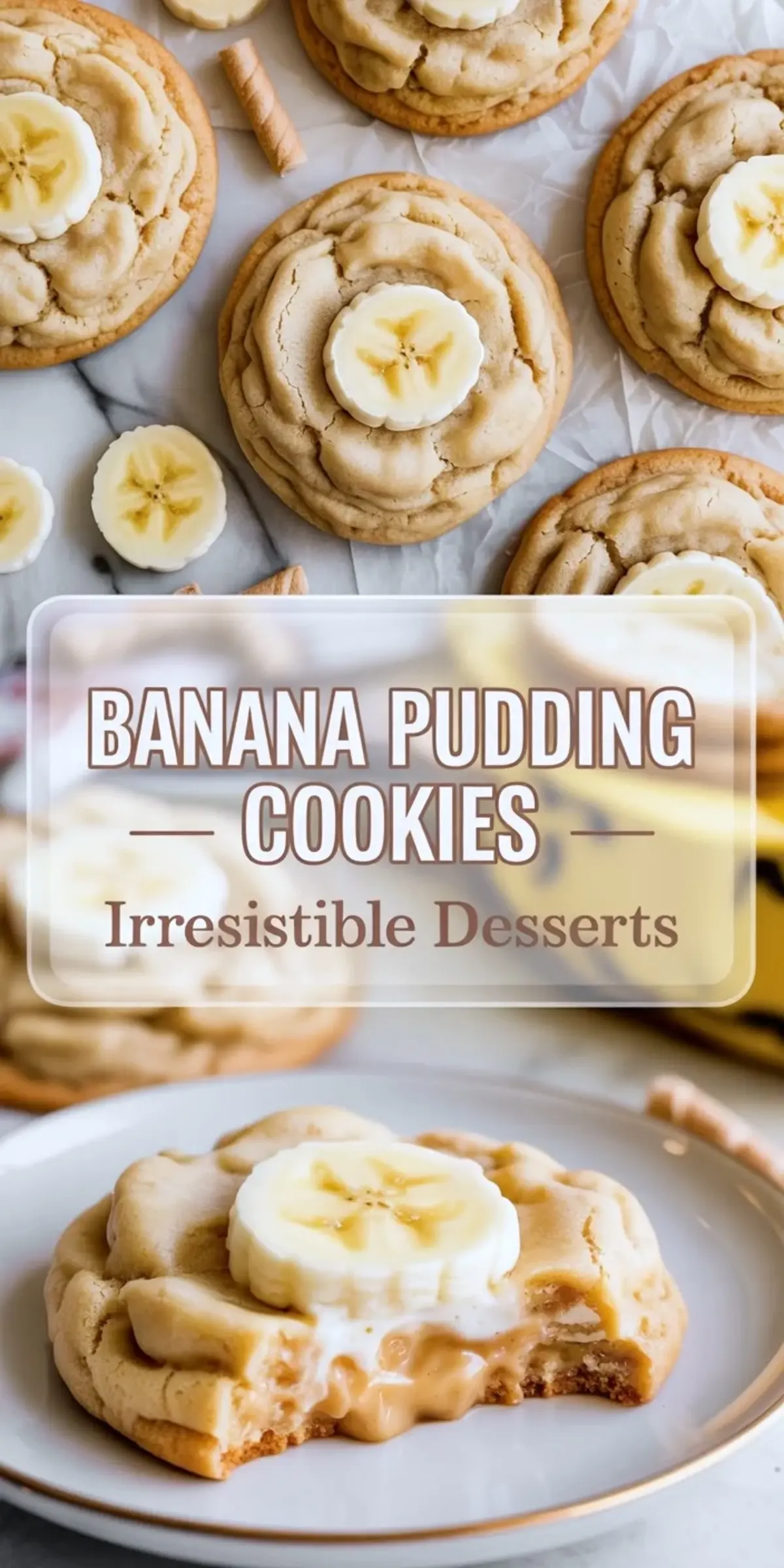 Tall banana pudding cookies collage with finished cookies, title panel, and a broken cookie showing creamy banana filling and a banana slice topping.