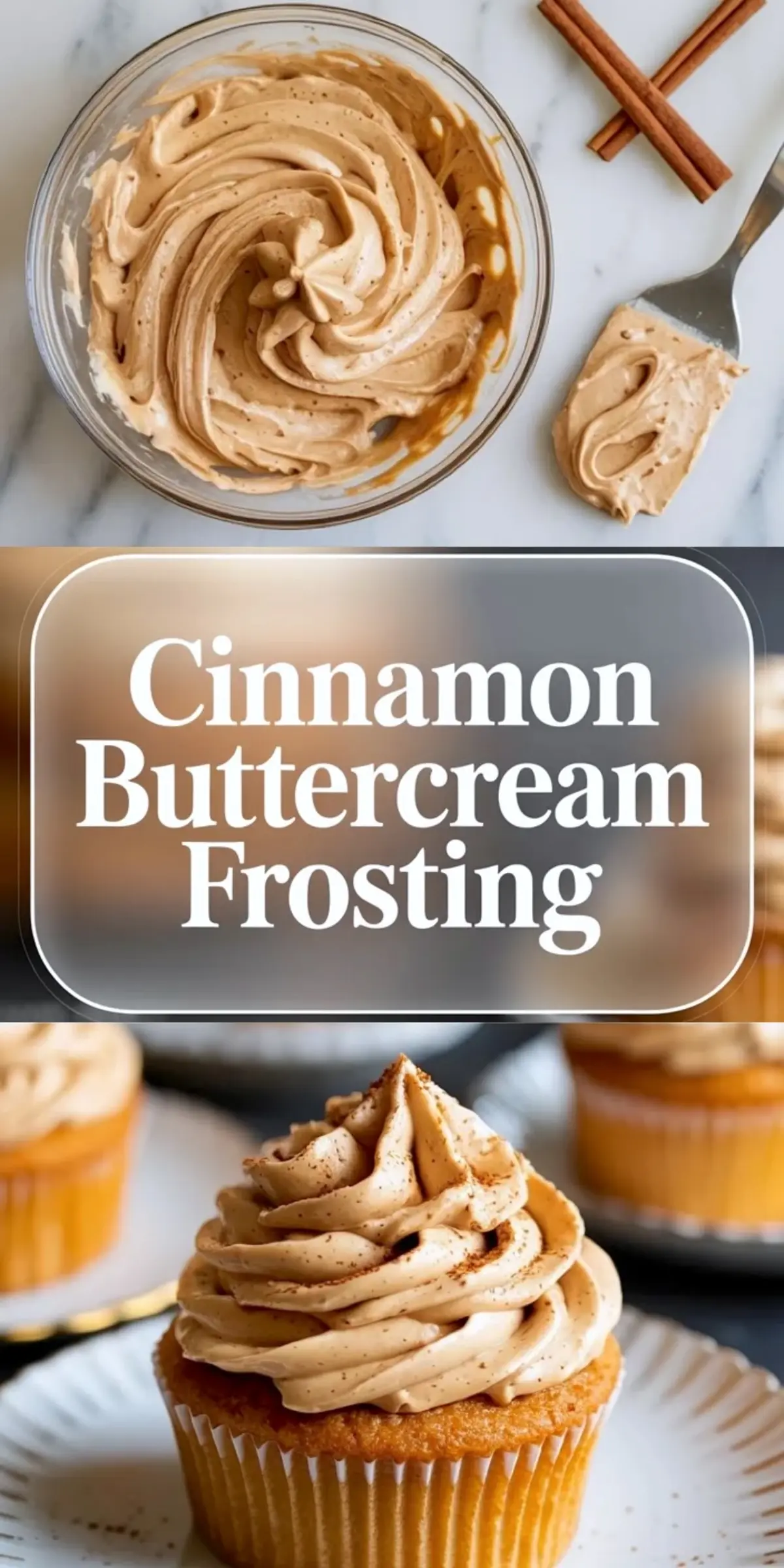 Tall cinnamon buttercream frosting collage with a bowl of frosting, recipe title panel, and a frosted cupcake on a white marble background.