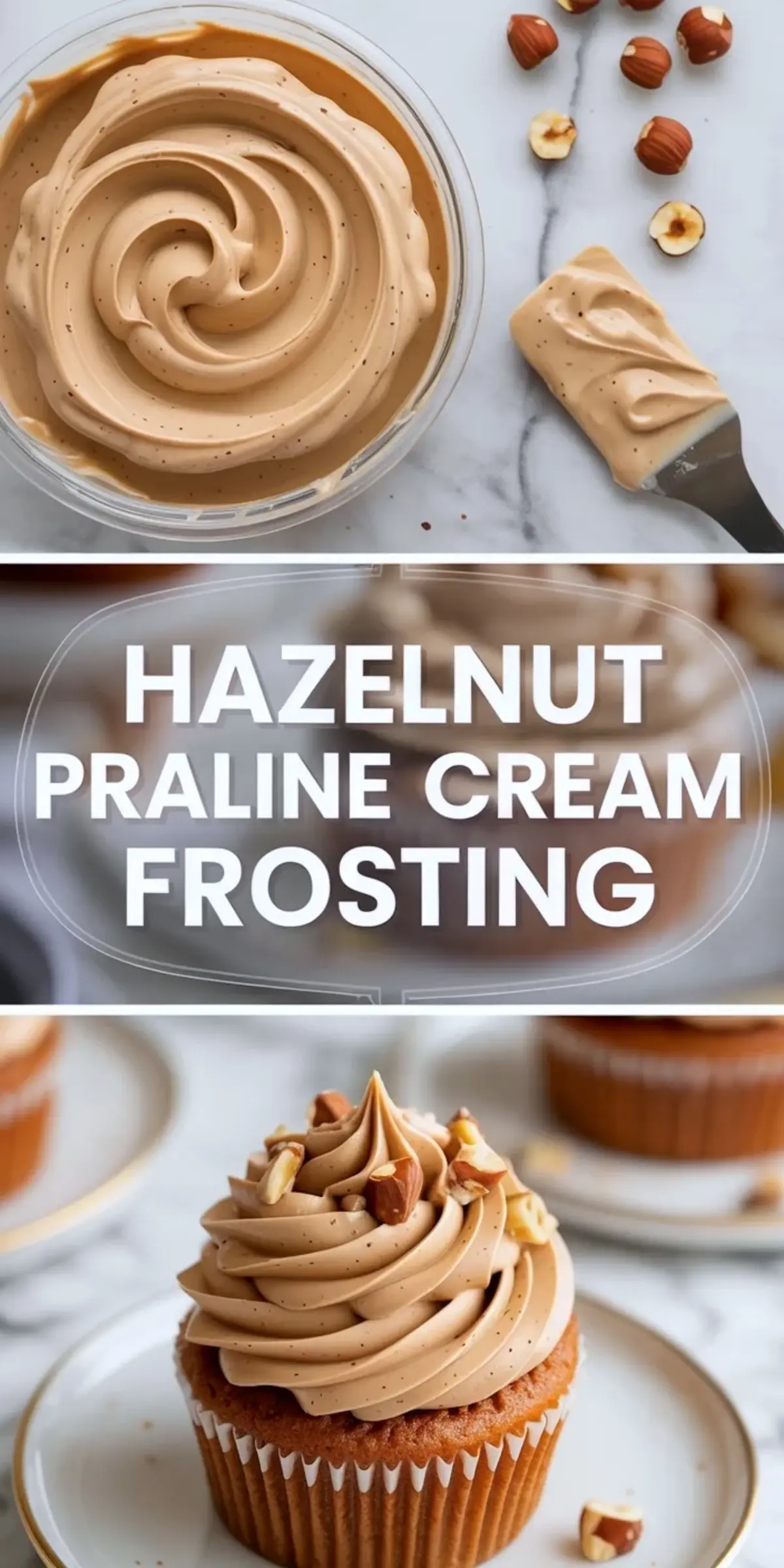 Closing collage for hazelnut praline cream frosting showing a bowl of praline buttercream above and a frosted cupcake below with the recipe title in the center.