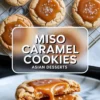 Miso caramel cookies hero image with glossy caramel topped cookies on a cooling rack, title text, and a split cookie with gooey caramel filling on a plate.
