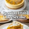 Passion fruit cheesecake recipe shown as a whole baked cheesecake and plated slice with glossy passion fruit topping and whipped cream on a white marble surface.