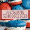 Patriotic whoopie pies with red and blue cake cookies and fluffy white filling are stacked together with title text overlay.