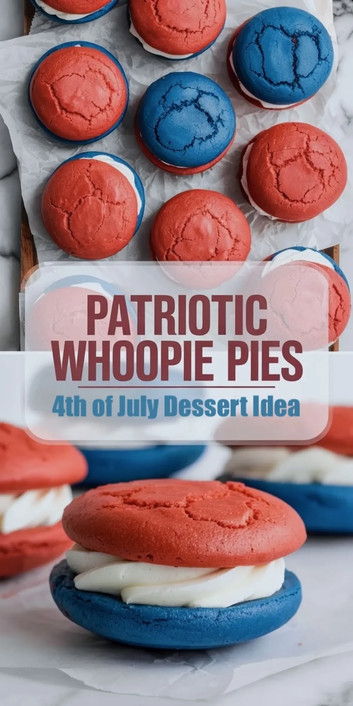 Tall patriotic whoopie pies collage showing a tray and close up of red white and blue cookie sandwiches with dessert text.