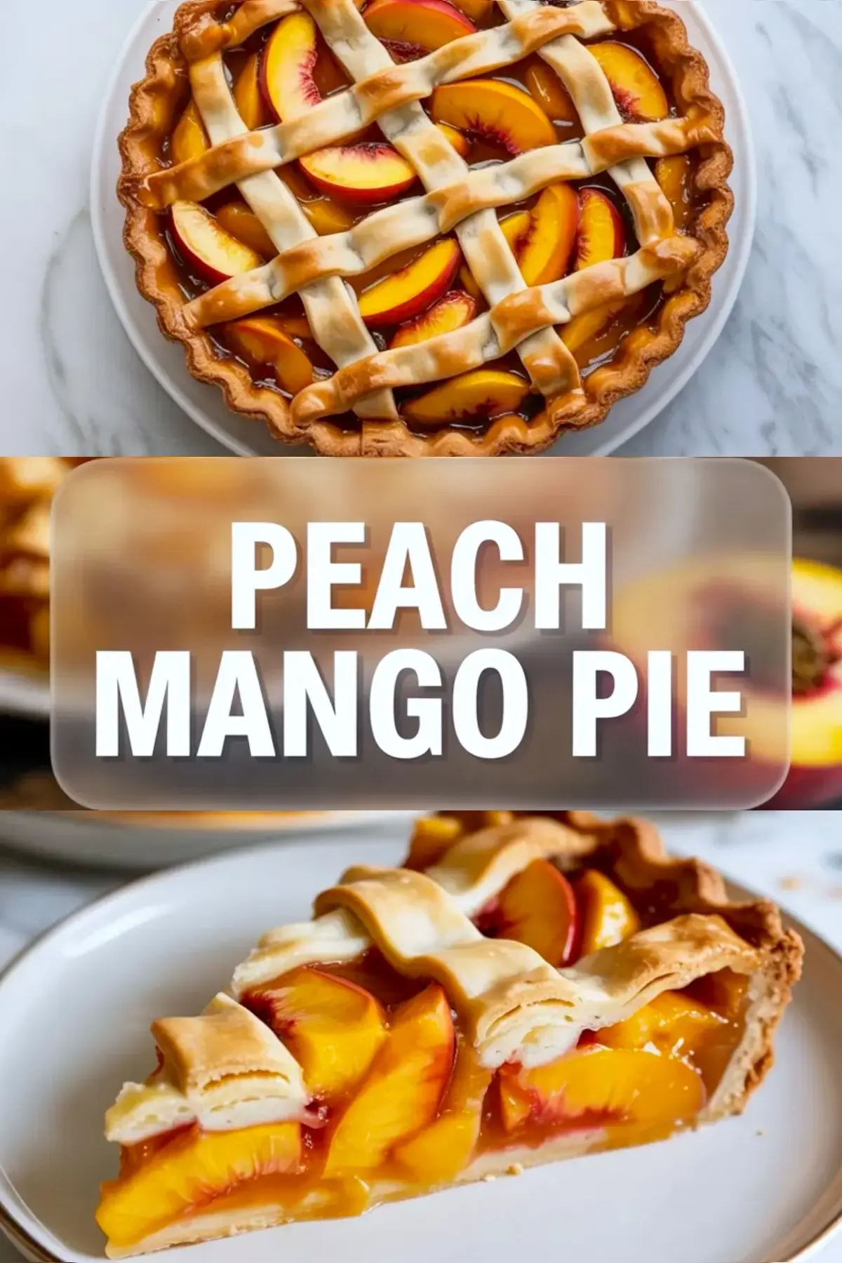 Peach Mango Pie Recipe – Flaky Lattice Pie with Juicy Fruit Filling