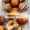 Sourdough donut holes hero image with glazed and cinnamon sugar donut holes on a plate, title text, and a cut donut hole showing the airy interior.
