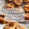 French toast cookies collage with glazed cookies on a cooling rack, a title panel, and a split cookie showing the soft center.