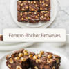 Ferrero Rocher brownies cut into squares on a white plate, topped with melted chocolate and roasted hazelnuts, above two thick brownies on a plate.
