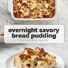 Overnight savory bread pudding baked golden in a white dish with bacon and green onions, above a square slice on a plate showing a soft, cheesy center.